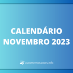 calendário novembro 2023 com feriados e principais datas comemorativas