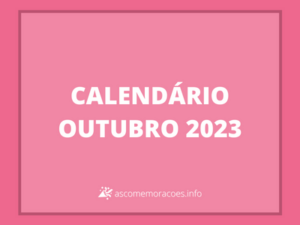 calendário outubro 2023 com principais datas comemorativas e feriados Brasil.