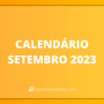 calendário setembro 2023 com feriados e datas comemorativas para pessoas se planejarem melhor.