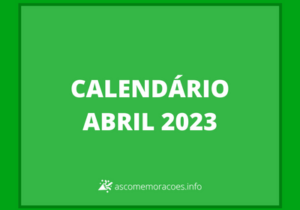 calendário abril 2023 com feriados e datas comemorativas Brasil