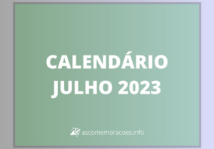 blogpost sobre calendário julho 2023 com feriados e datas comemorativas