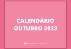 calendário outubro 2023 com principais datas comemorativas e feriados Brasil.