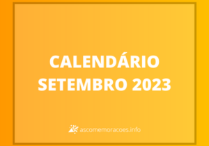calendário setembro 2023 com feriados e datas comemorativas para pessoas se planejarem melhor.